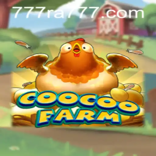 CooCooFarm: The Exciting Gaming Experience with RA777