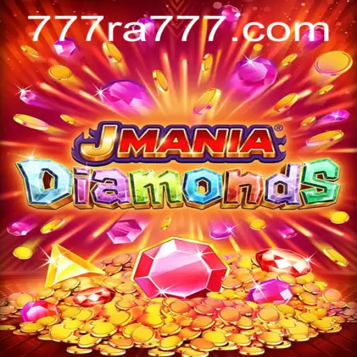 Explore the Thrilling World of JManiaDiamonds: A Game Changer with RA777
